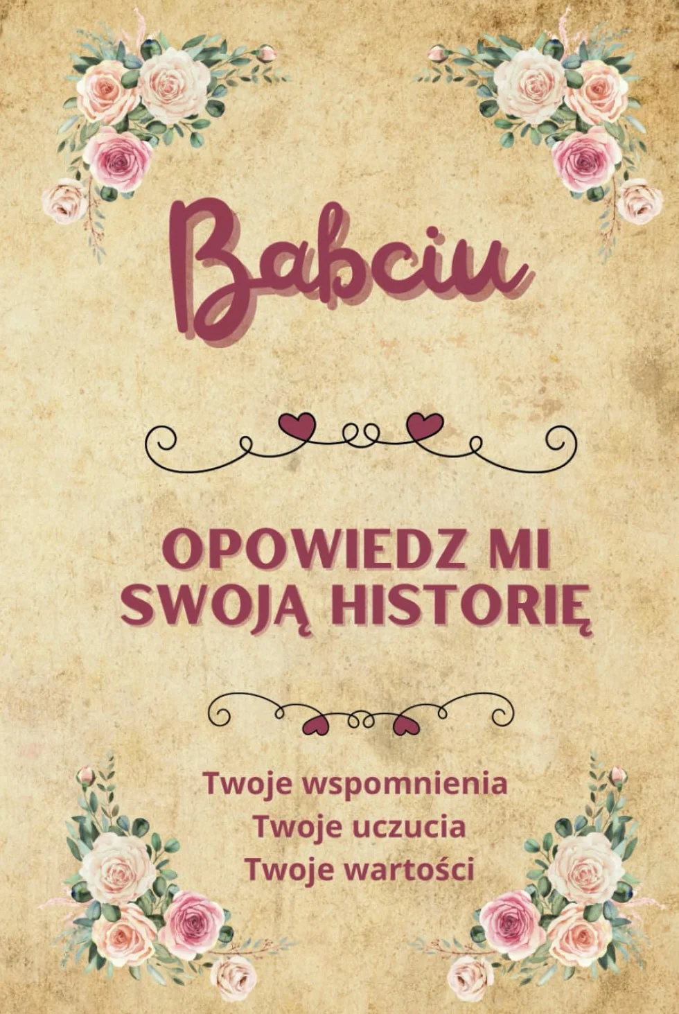 Babciu opowiedz mi swoją historię: Cenna książka do zapisywania wspomnień