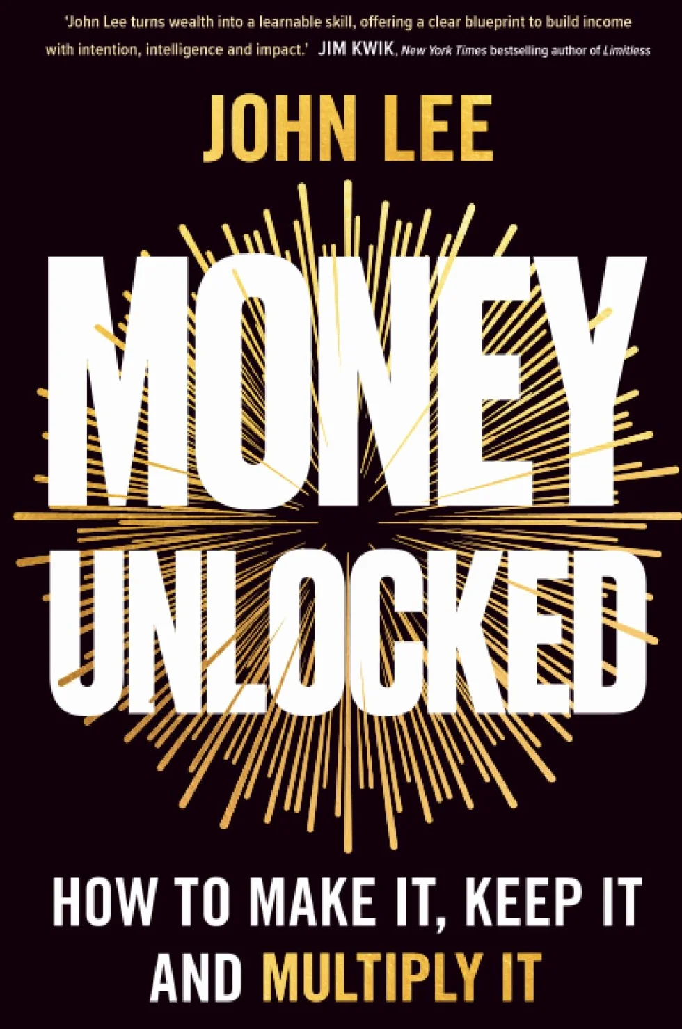 Money Unlocked: How to Make It, Keep It and Multiply It: THE NEW YORK TIMES BESTSELLER