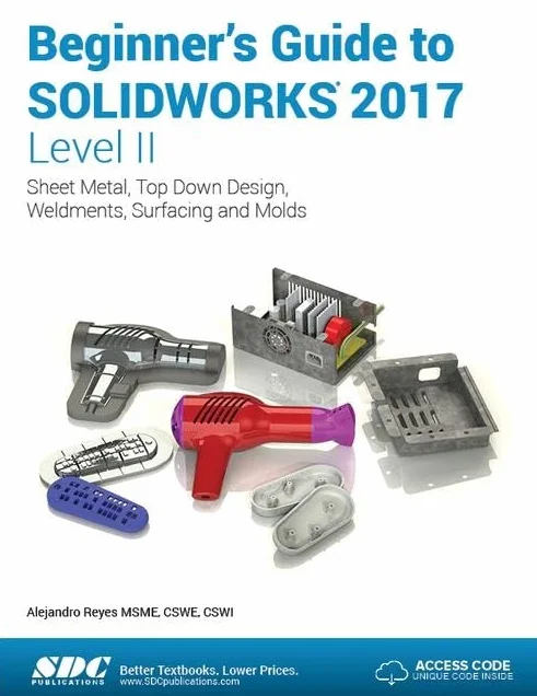 Beginner's Guide to SOLIDWORKS 2017 - Level II (Including unique access code)