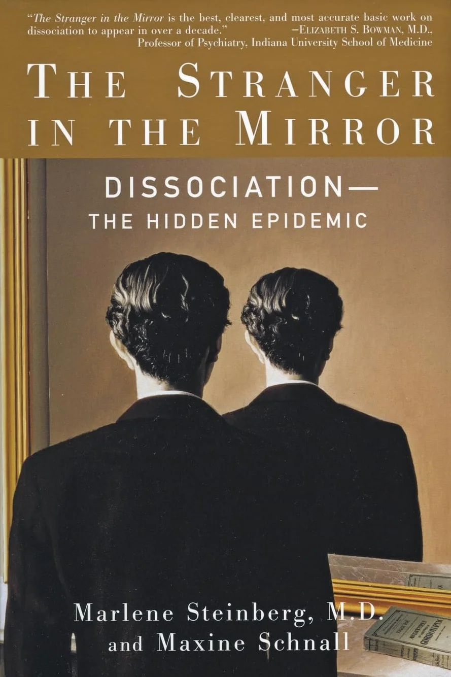 The Stranger in the Mirror: Dissociation : The Hidden Epidemic