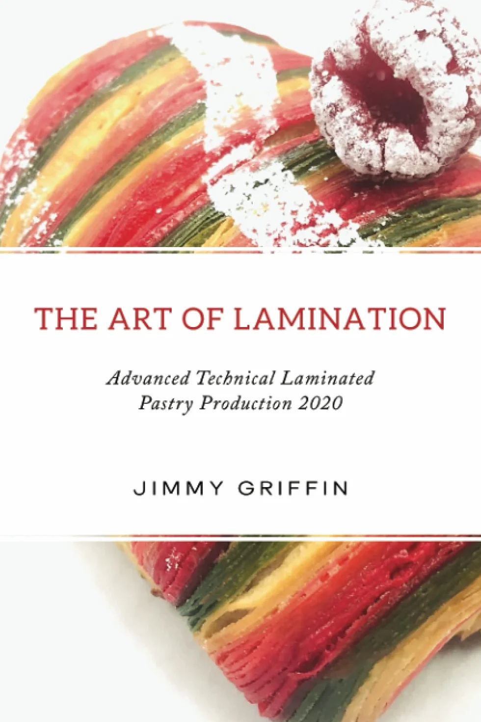 The Art of Lamination: Advanced Technical Laminated Pastry Production 2020