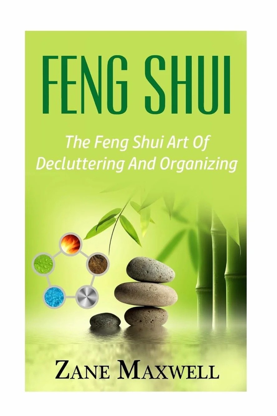 Feng Shui: The Feng Shui Art of Decluttering and Organizing: 1