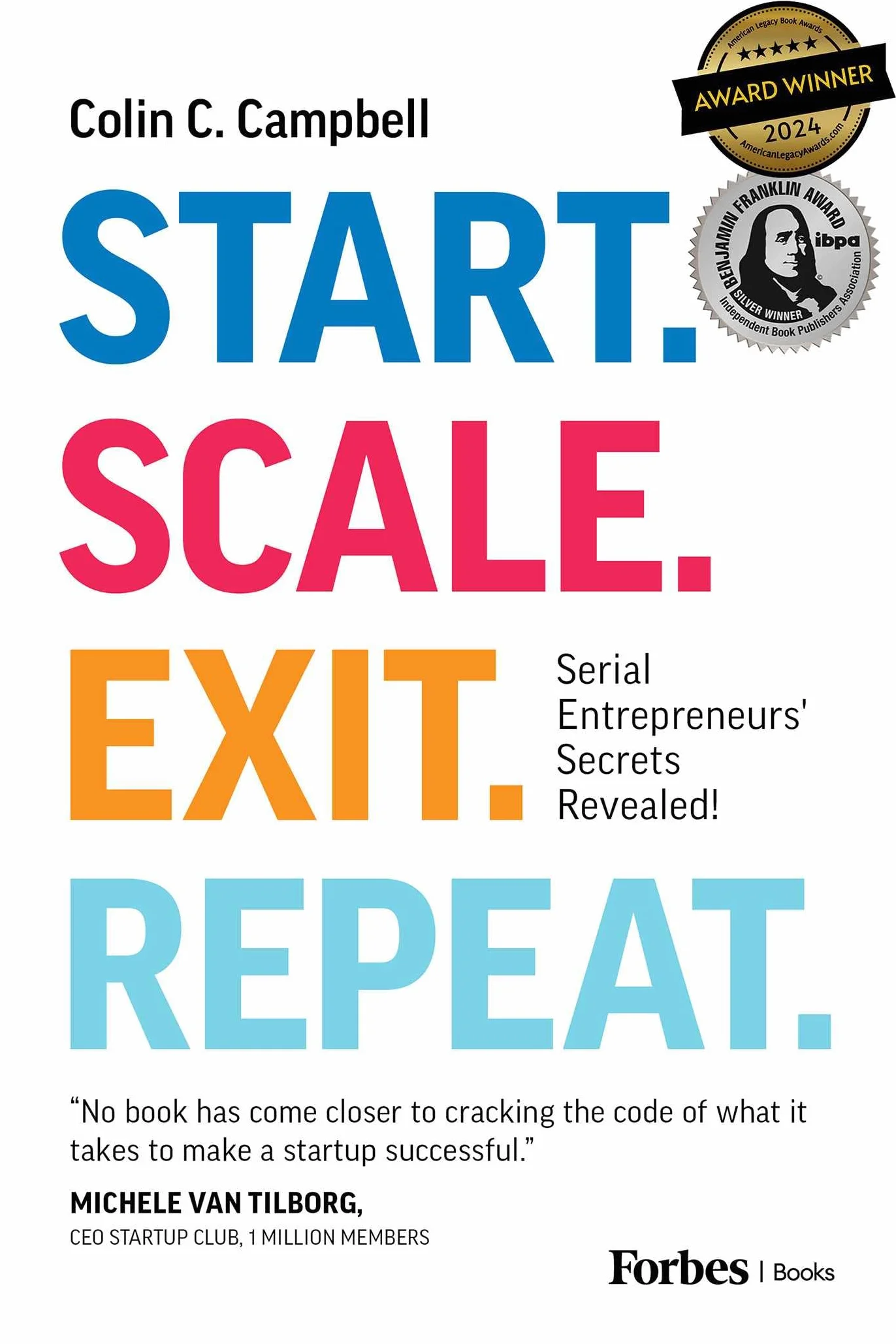 Start. Scale. Exit. Repeat.: Serial Entrepreneurs' Secrets Revealed!