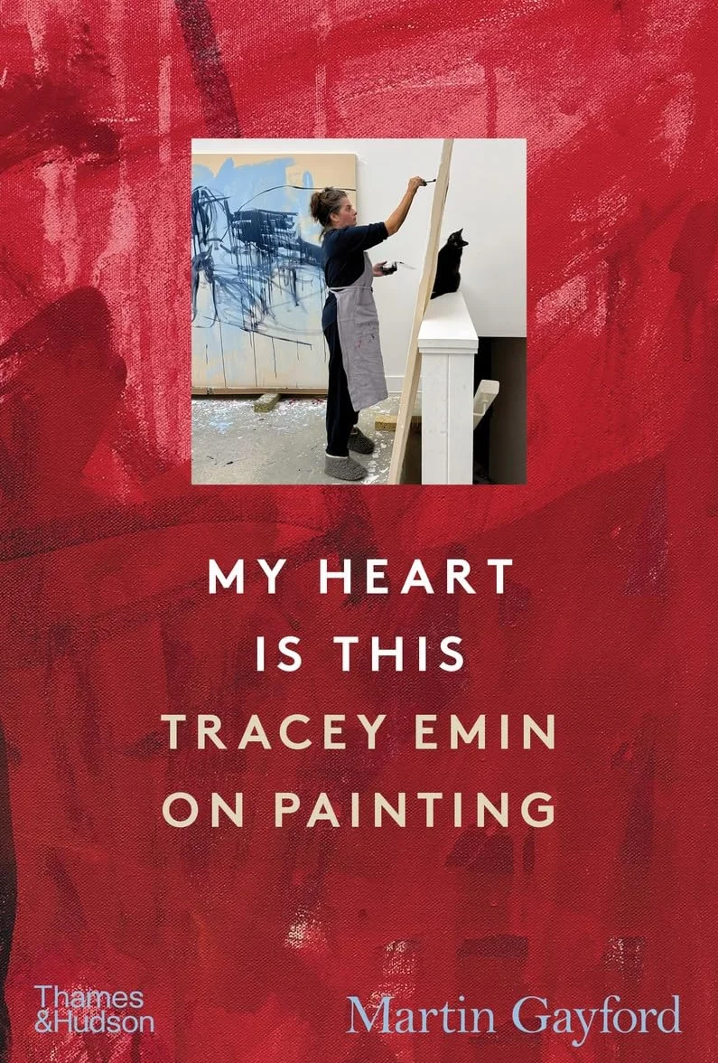 My Heart is This : Tracey Emin on Painting /anglais
