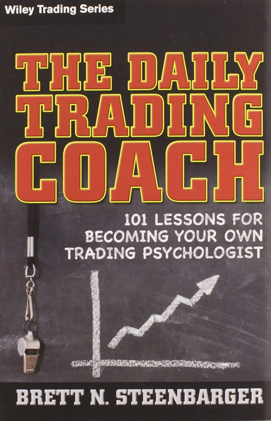 The Daily Trading Coach: 101 Lessons for Becoming Your Own Trading Psychologist: 399