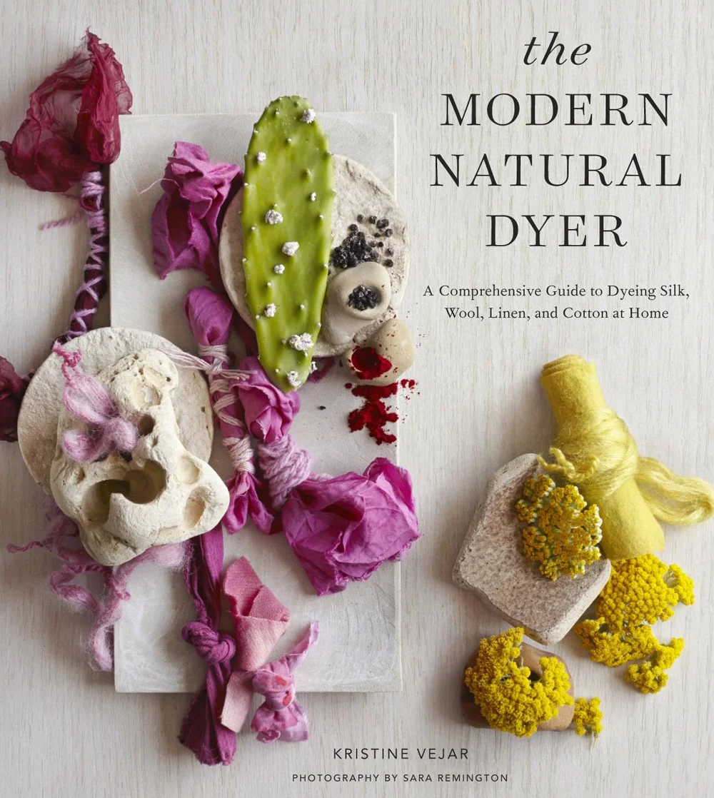 The Modern Natural Dyer: A Comprehensive Guide to Dyeing Silk, Wool, Linen, and Cotton at Home
