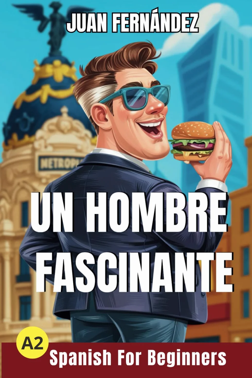 Spanish For Beginners: Un hombre fascinante: 2