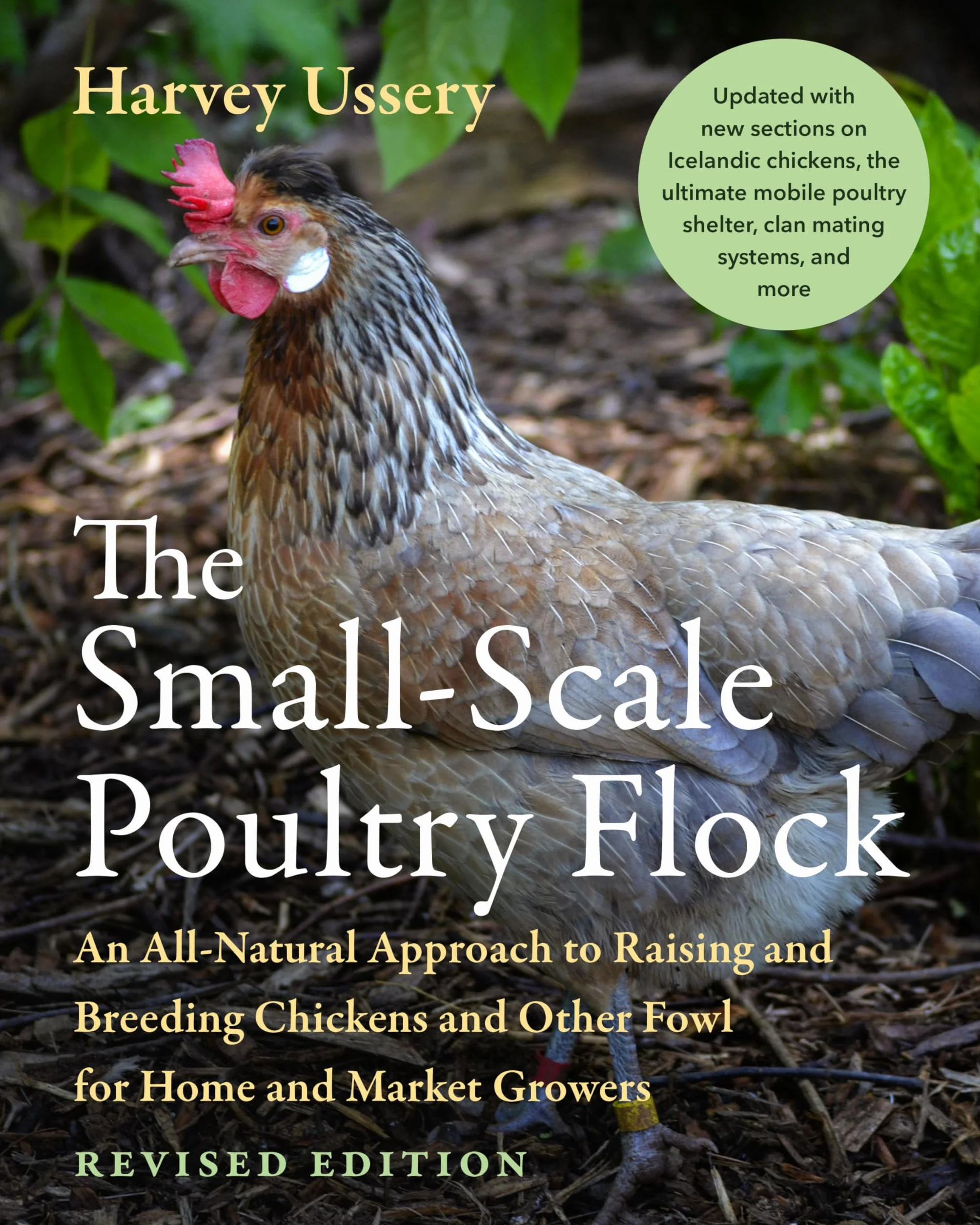 The Small-Scale Poultry Flock, Revised Edition: An All-Natural Approach to Raising and Breeding Chickens and Other Fowl for Home and Market Growers