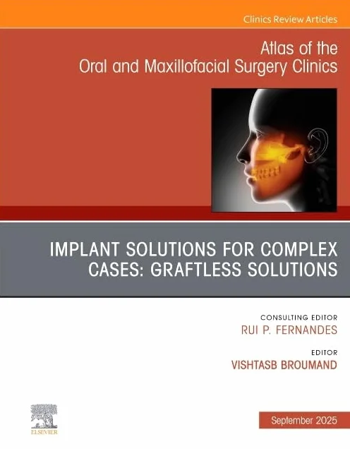 Implant Solutions for Complex Cases: Graftless Solutions, an Issue of Atlas of the Oral & Maxillofacial Surgery Clinics: Volume 33-2