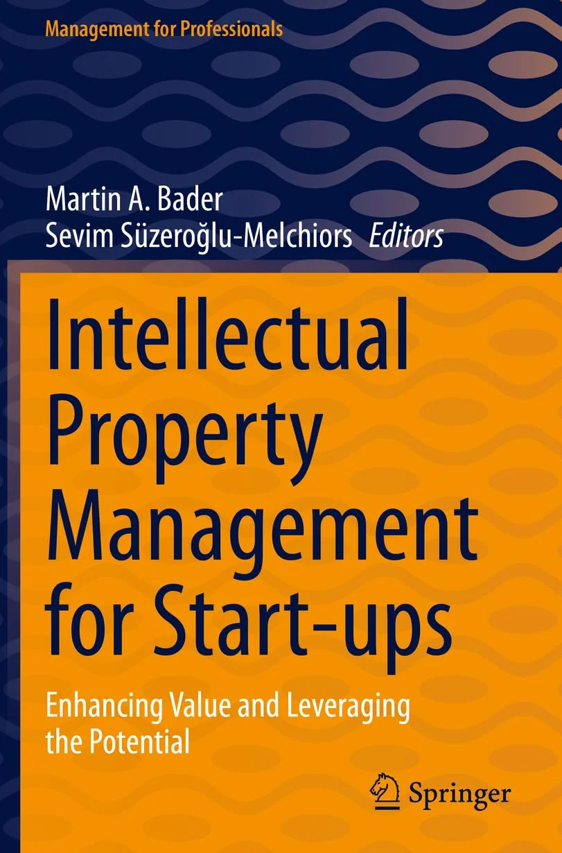 Intellectual Property Management for Start-ups: Enhancing Value and Leveraging the Potential