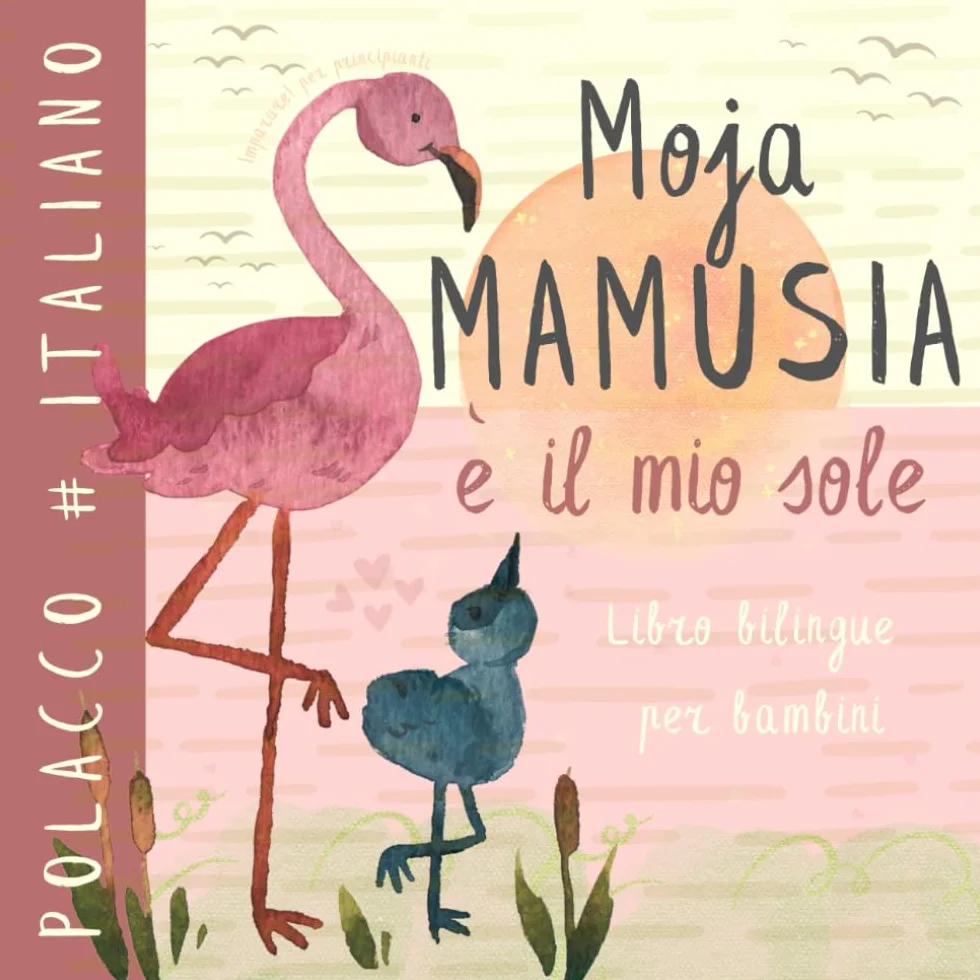 Moja mamusia POLACCO Italiano Libro bilingue per bambini, Imparare il polacco: Apprendimento per principianti, Vocabolario della lingua polacca, Ksiazki dla dzieci po polsku