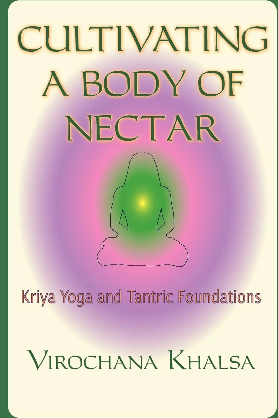 Cultivating a Body of Nectar: Kryiya Yoga and Tantric Foundations