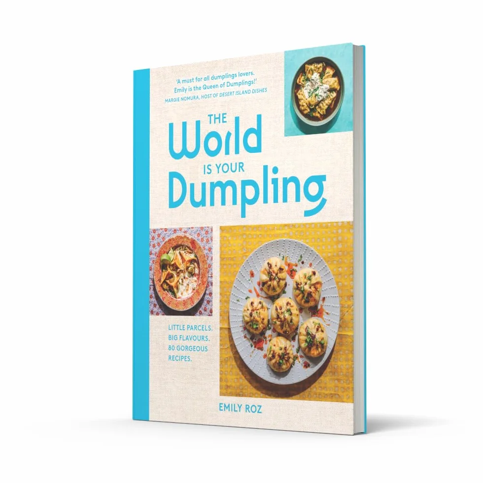 The World Is Your Dumpling: Over 80 simple, tasty and comforting recipes celebrating dumplings from around the world in this delicious new cookbook!