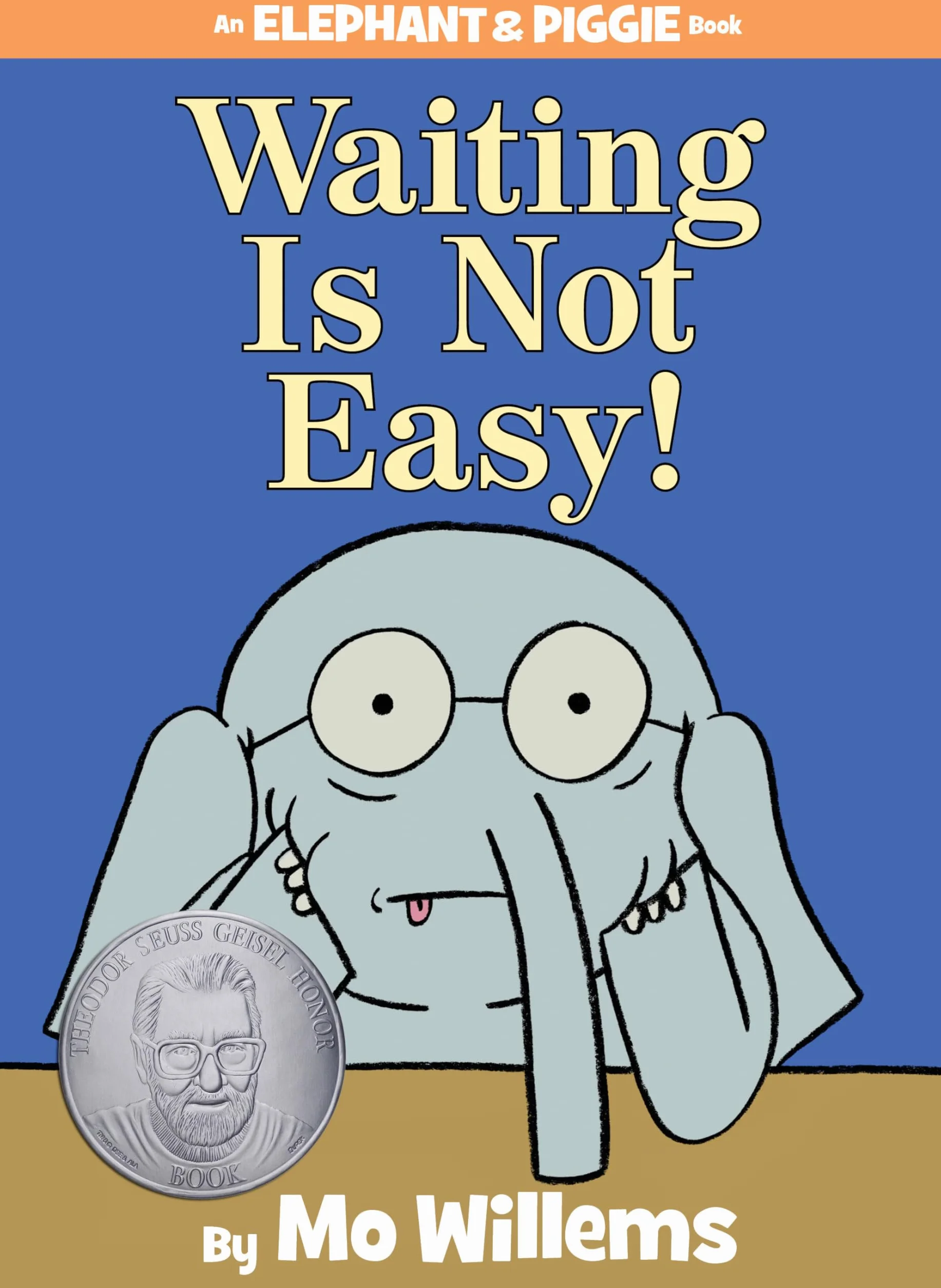 Waiting Is Not Easy!-An Elephant and Piggie Book