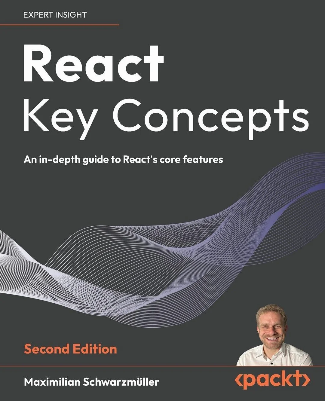 React Key Concepts - Second Edition: An in-depth guide to React's core features
