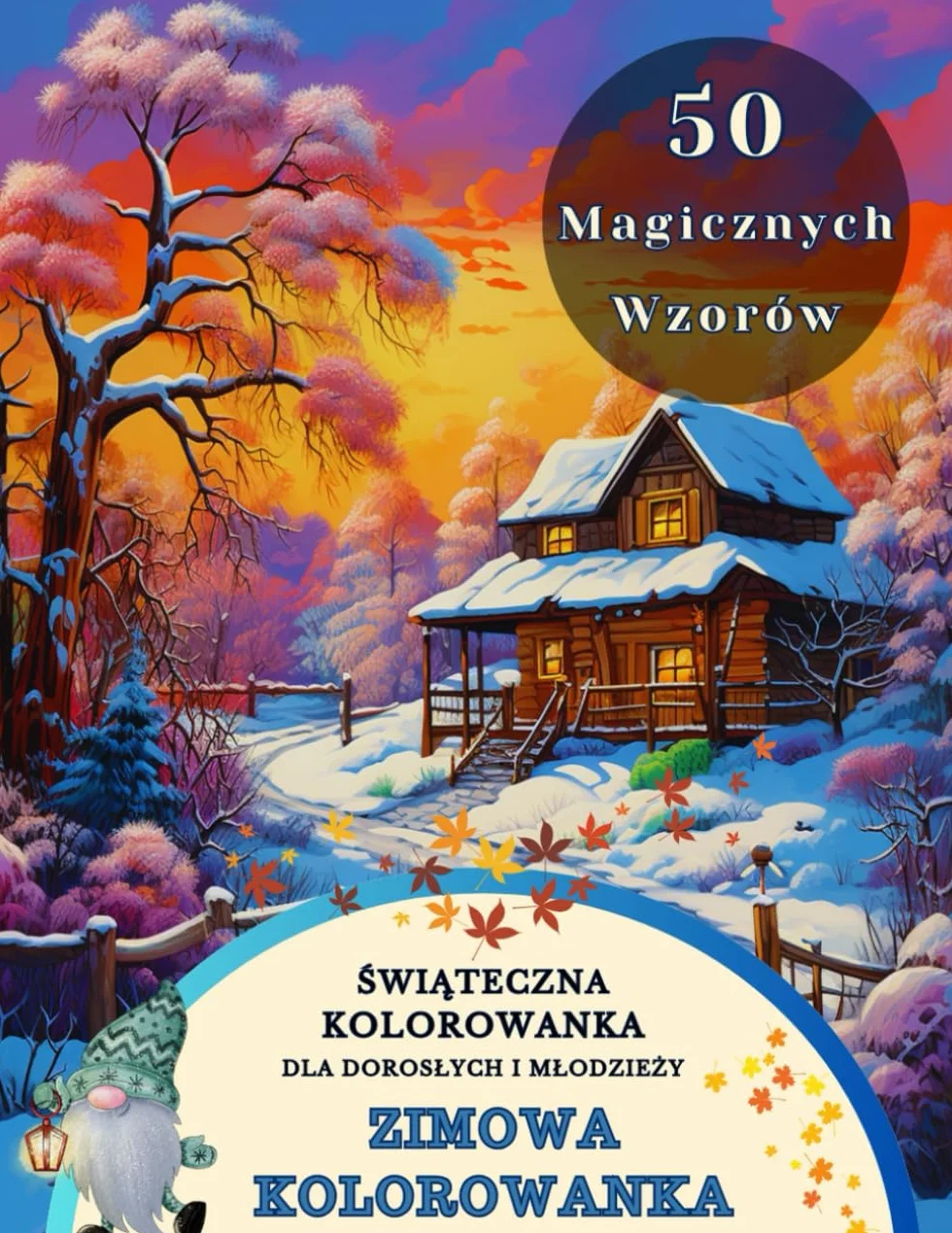 Zimowa Kolorowanka: Świąteczna Kolorowanka Dla Młodzieży i Dorosłych Zawierająca Relaksujące Zimowe Sceny, Piękne Domy Otoczone Lasem i Przyrodą