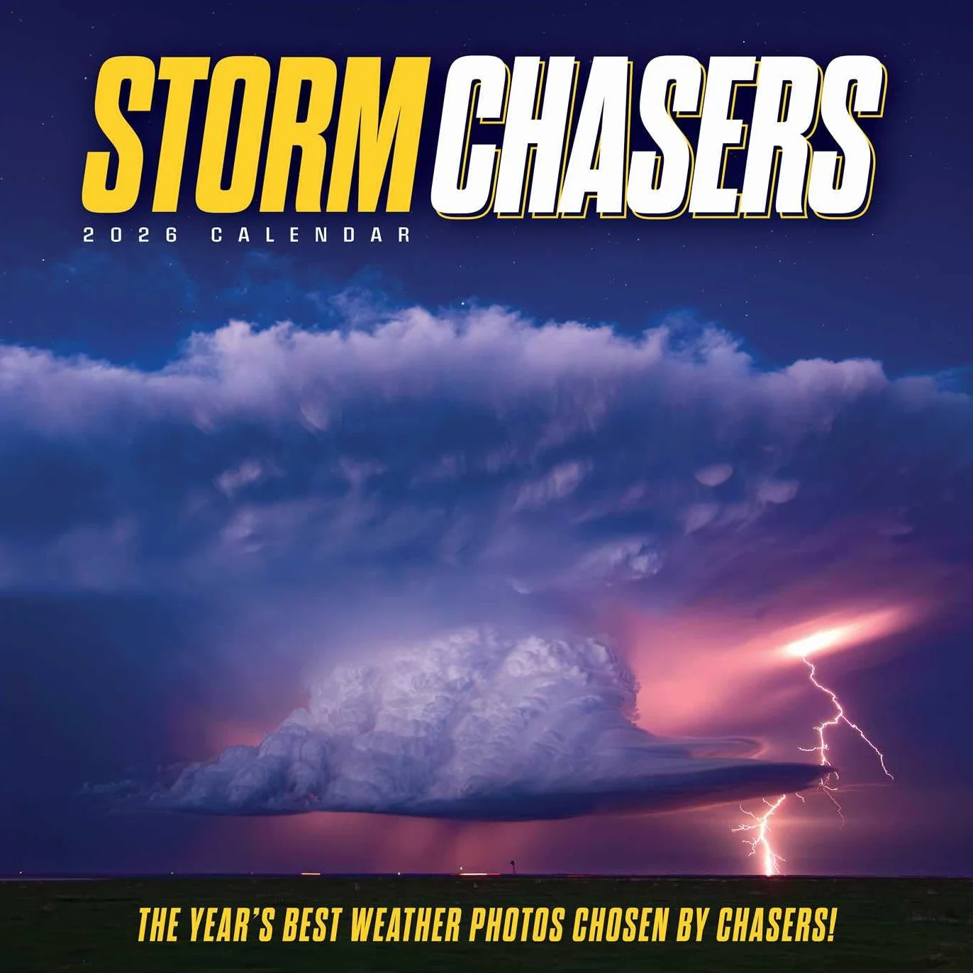 Storm Chasers 2026 Wall Calendar: The Year's Best Weather Photos