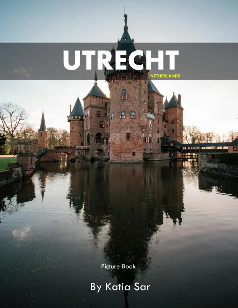 Utrecht: A Perfect Coffee Table Picture Book - Travel and Tourism lovers.