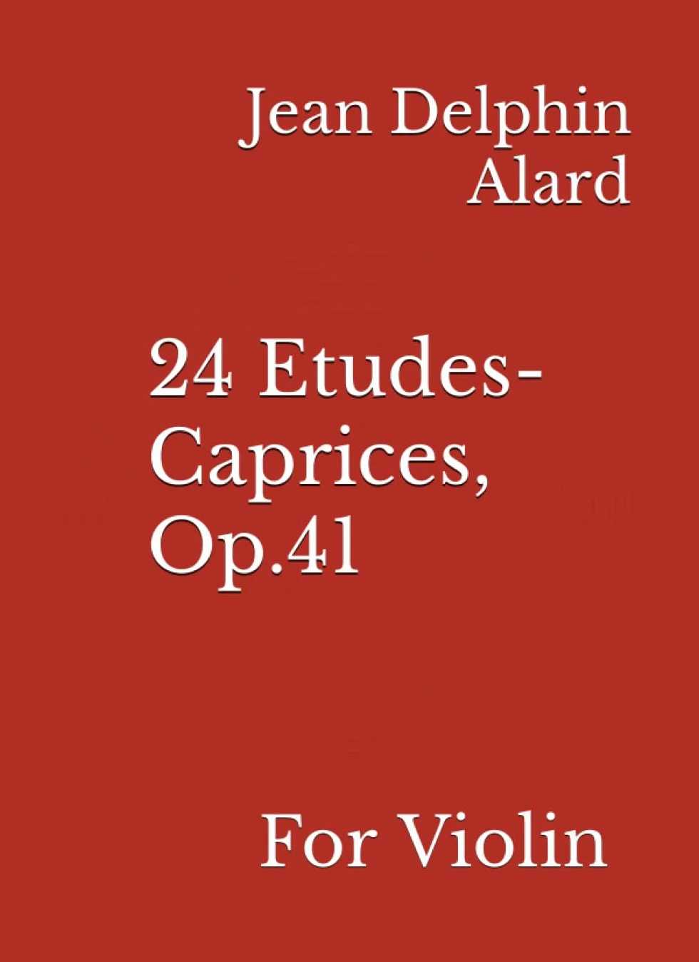 24 Etudes-Caprices, Op.41: For Violin