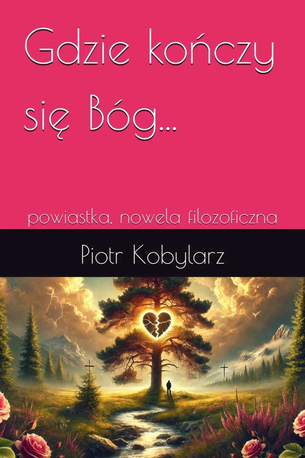 Gdzie kończy się Bóg...: powiastka, nowela filozoficzna