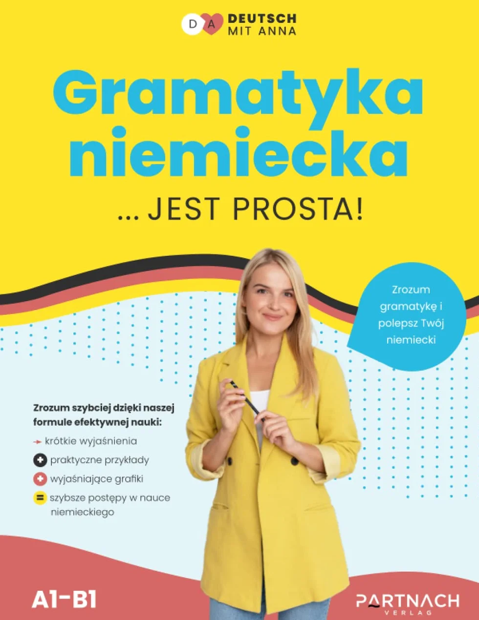 Gramatyka niemiecka prosto wyjaśniona (A1- B1): skuteczna nauka niemieckiego dla początkujących (Deutsch für Polen)