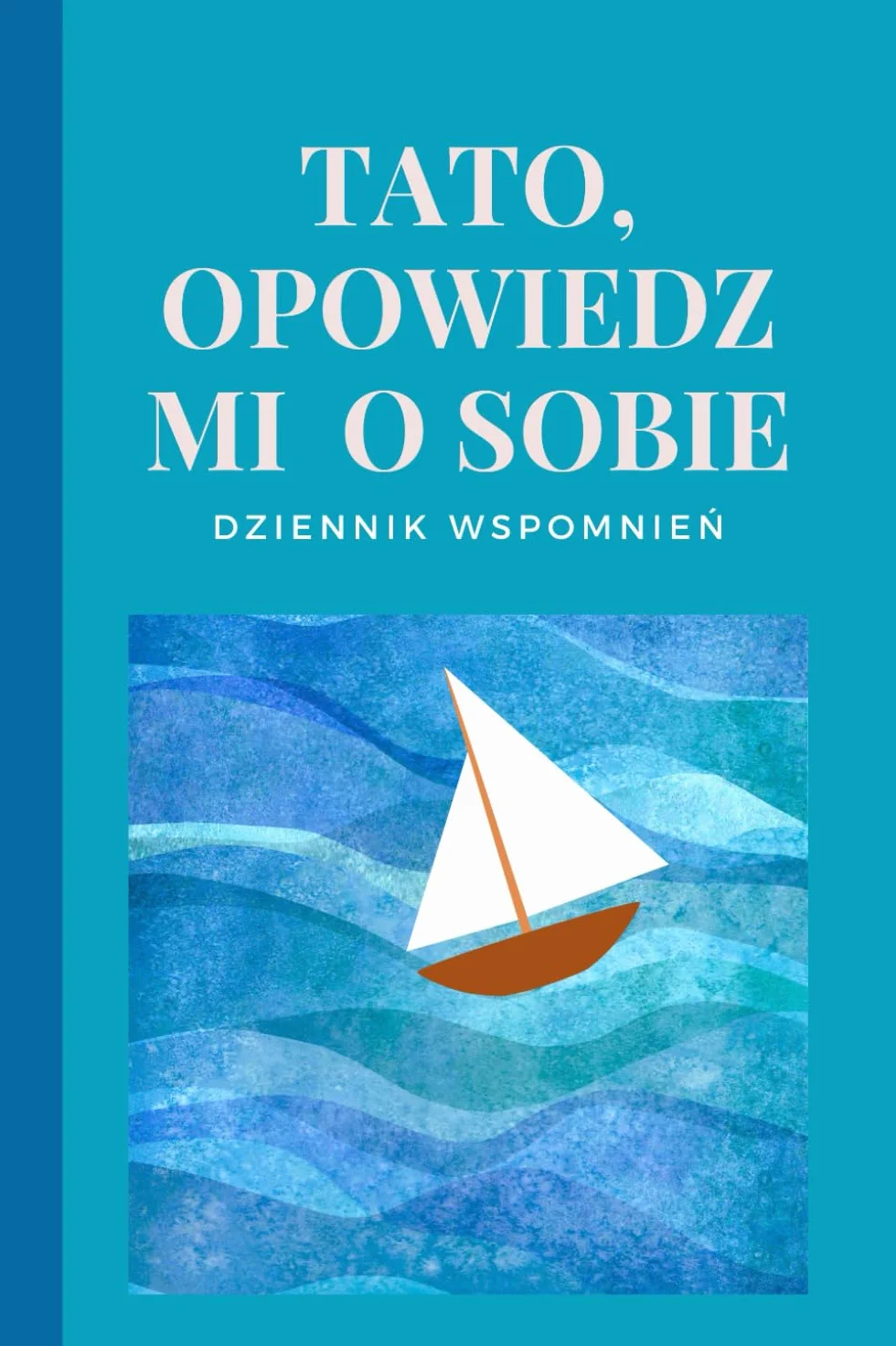 Tato, opowiedz mi o sobie: Dziennik wspomnień - książka z pytaniami, do uzupełniania