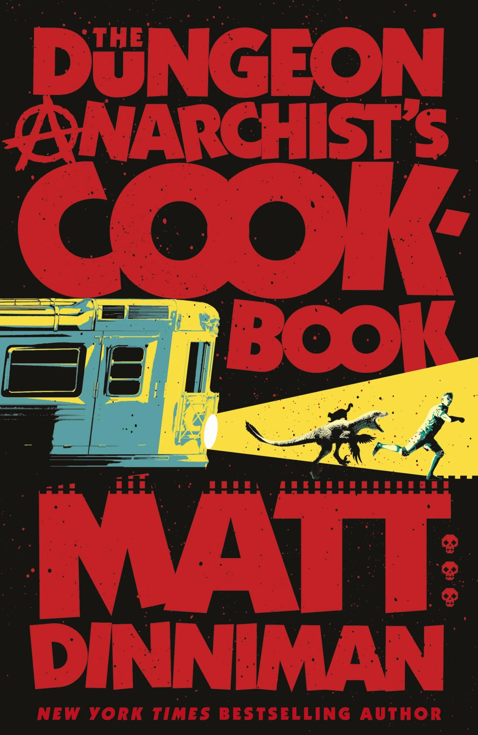 The Dungeon Anarchist's Cookbook: Book 3 in Matt Dinniman’s best selling LitRPG - a riotous blend of sci-fi, fantasy, and dark humor set in the deadliest dungeon yet