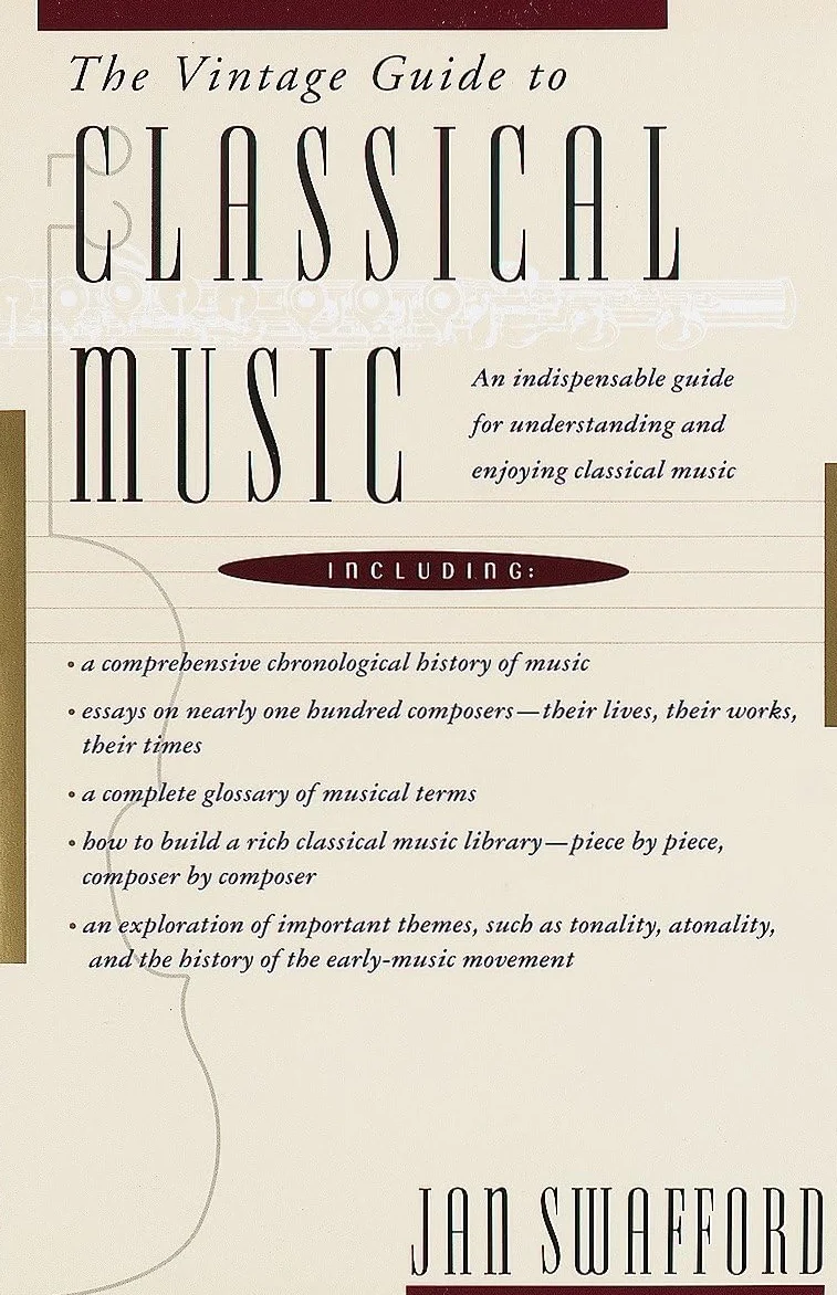 The Vintage Guide to Classical Music: An Indispensable Guide for Understanding and Enjoying Classical Music