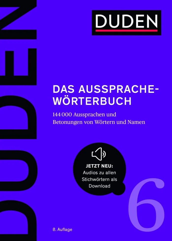 Duden - Das Aussprachewörterbuch: 144.000 Aussprachen und Betonungen von Wörtern und Namen: 6