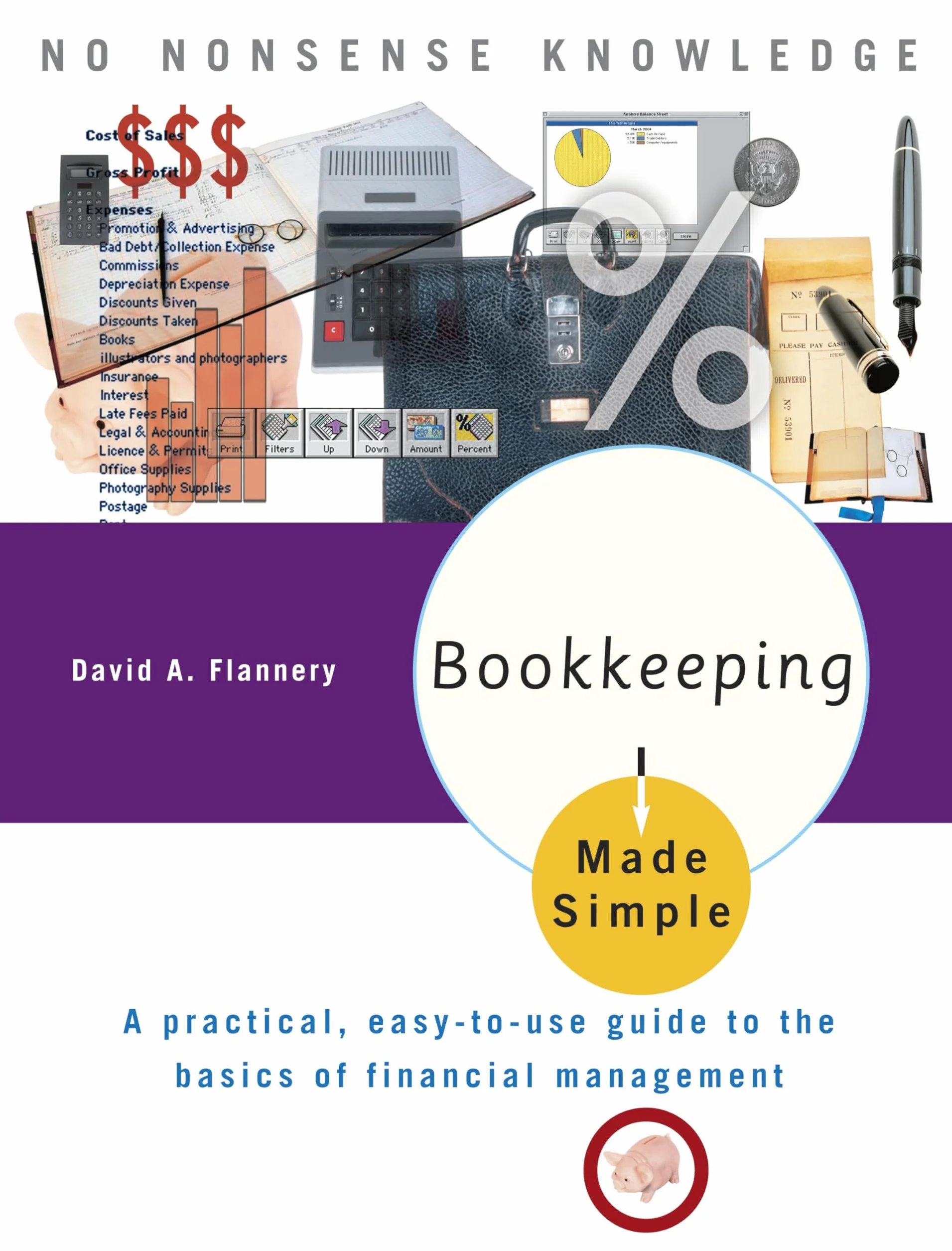 Bookkeeping Made Simple: A Practical, Easy-to-Use Guide to the Basics of Financial Management