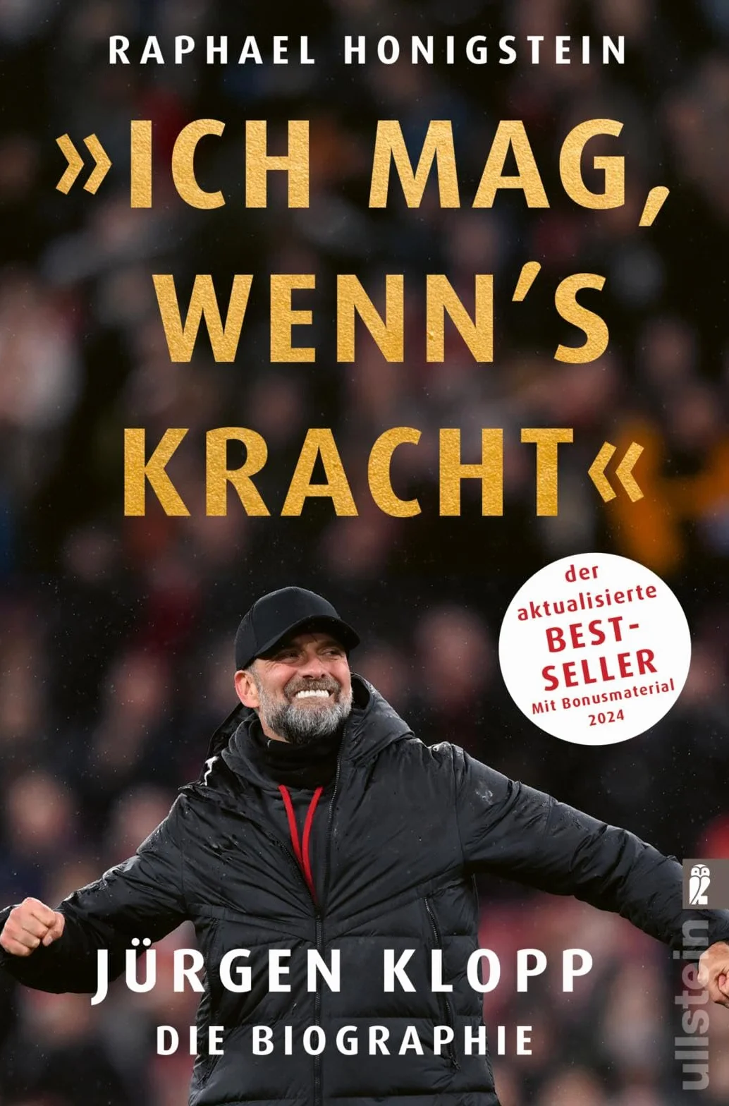 'Ich mag, wenn's kracht.': Jürgen Klopp. Die Biographie | Die 2024 aktualisierte Biographie der Trainerlegende
