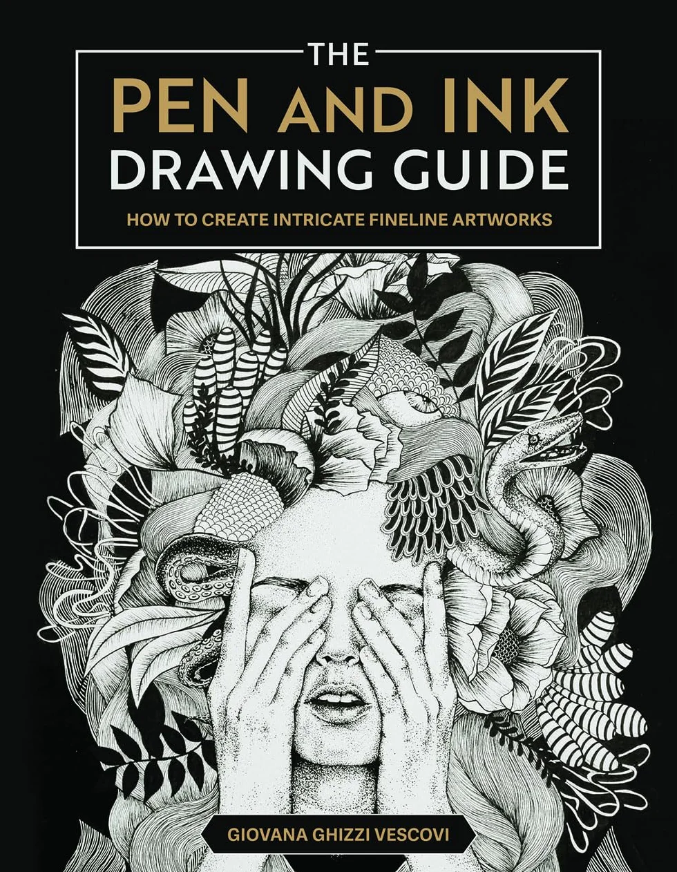 The Pen and Ink Drawing Guide: How to Create Intricate Fineline Artworks