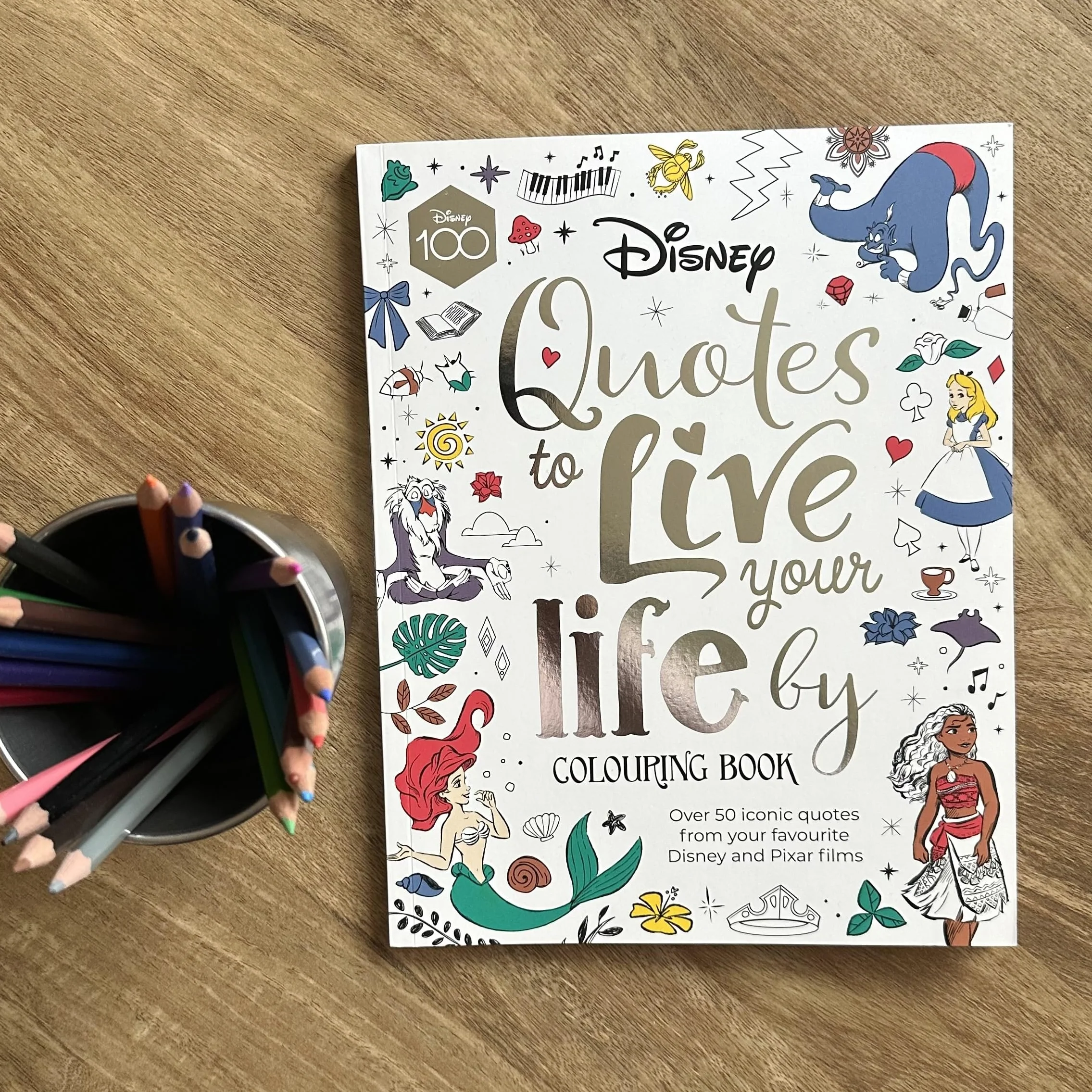 Disney Quotes to Live Your Life By Colouring Book: A collection of inspirational sayings and words of wisdom