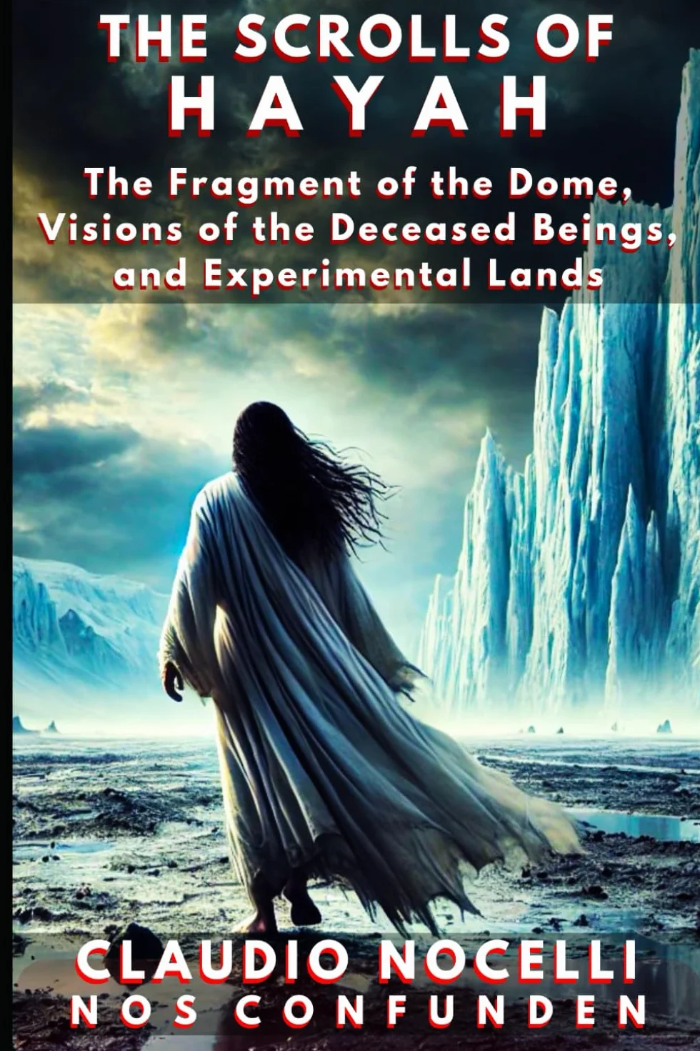 The Scrolls of Hayah: The Fragment of the Dome, Visions of the Deceased Beings, and Experimental Lands: 8