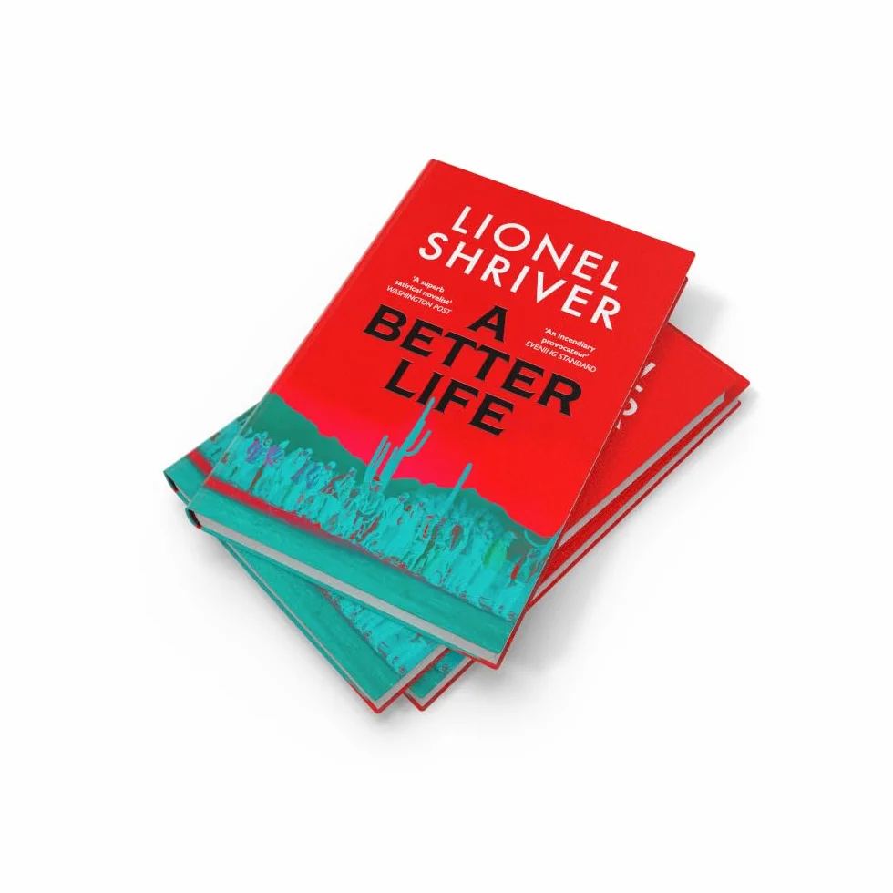 A Better Life: a new 2026 literary novel exploring the politics of immigration, by Sunday Times bestselling author and Orange Prize winner