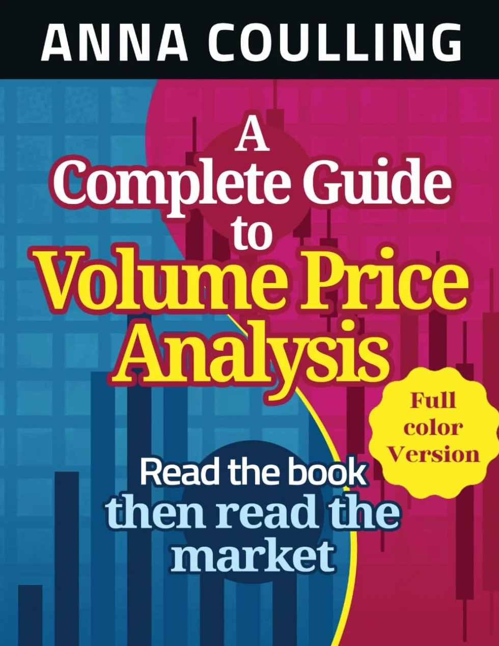 A Complete Guide To Volume Price Analysis: Full Colour Version
