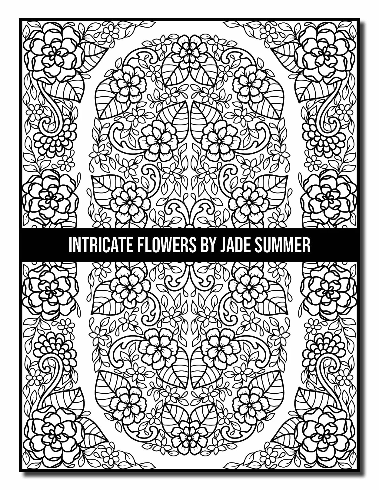 Intricate Flowers: An Adult Coloring Book with 50 Detailed Flower Designs for Relaxation and Stress Relief