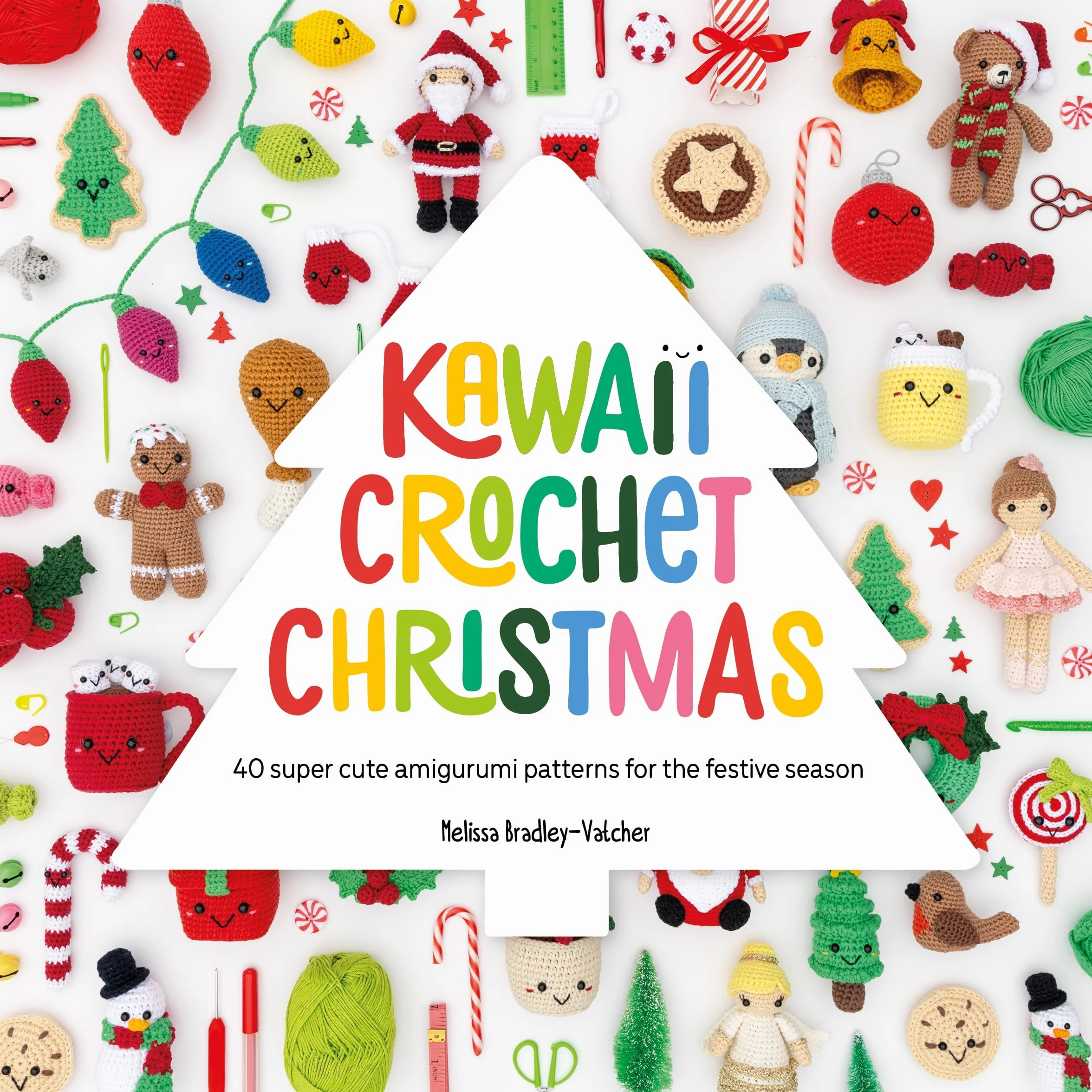 Kawaii Crochet Christmas: 40 Super Cute Amigurumi Patterns for the Festive Season: 3