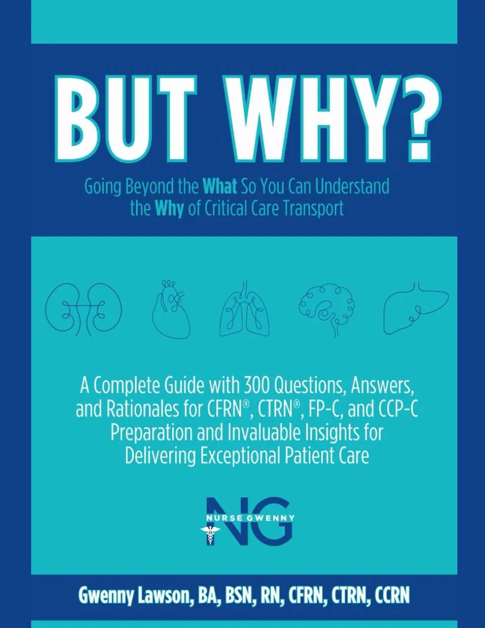 BUT WHY?: Going Beyond the What So You Can Understand the Why of Critical Care Transport