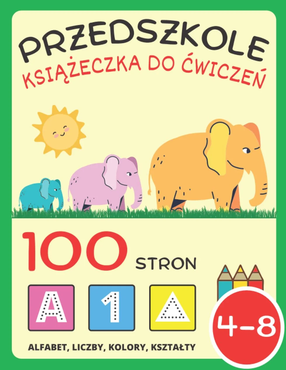 Przedszkole Książeczka do Ćwiczeń dla Dzieci 4-8 lat
