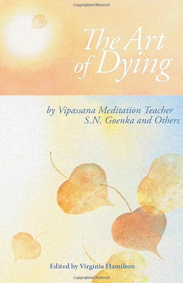 The Art of Dying: Talks on Vipassana Meditation as Taught by SN Goenka