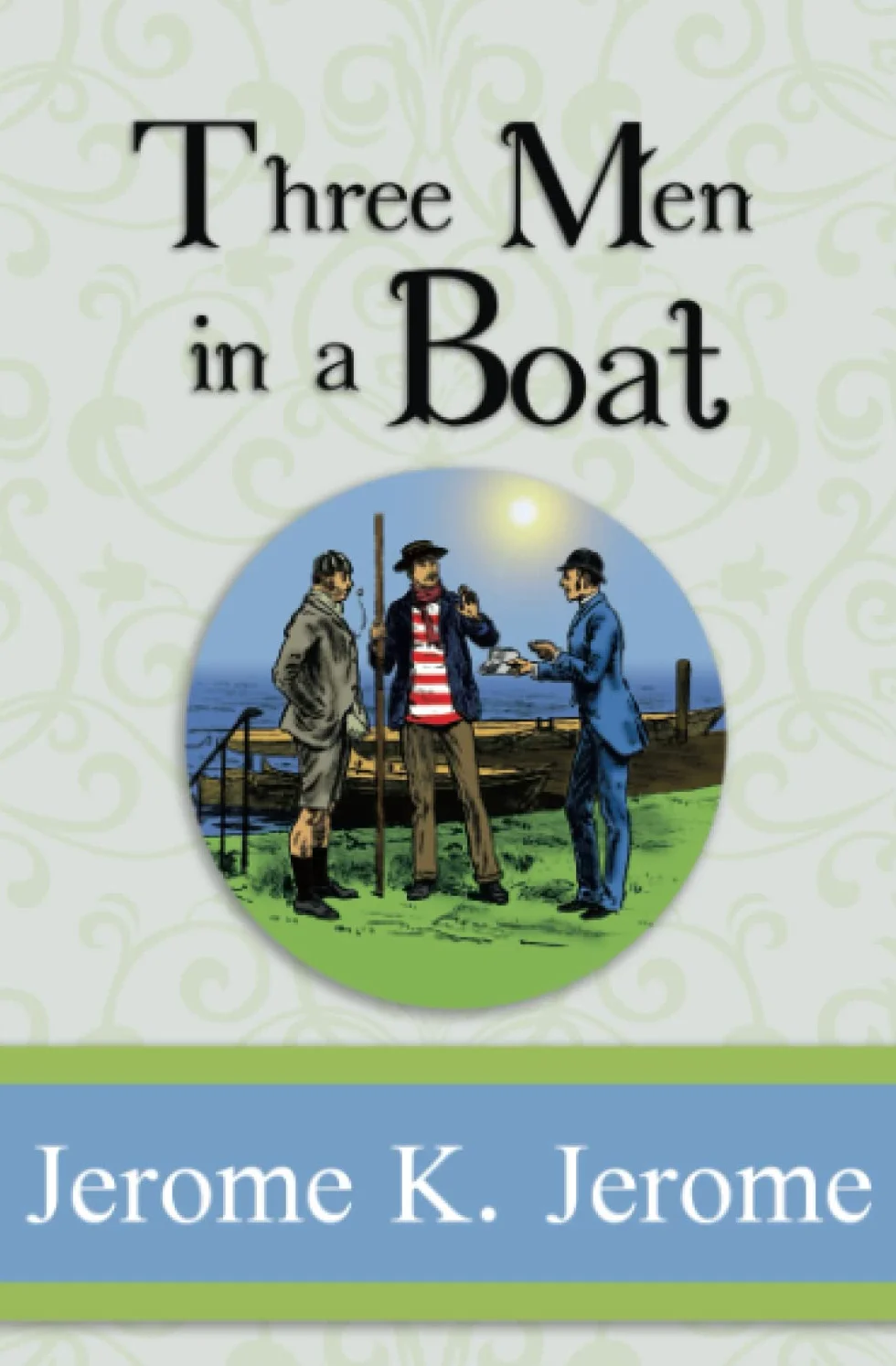 Three Men in a Boat - Complete with all the Illustrations from the Original 1889 Edition (Illustrated) (Reader's Library Classics)