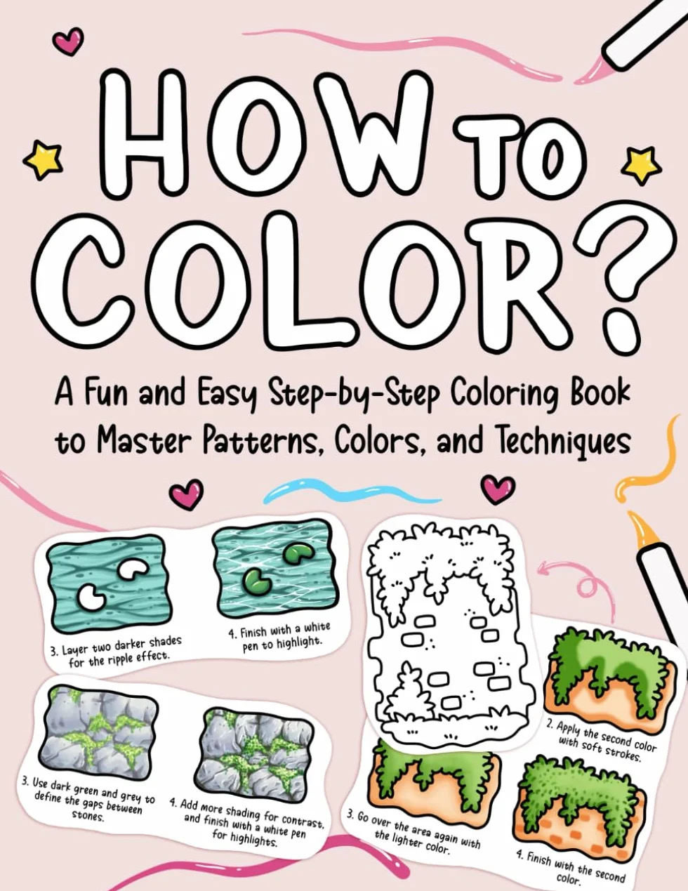 How to Color: A Fun and Easy Step-by-Step Coloring Book to Master Patterns, Colors, and Techniques (Practice Coloring Book)