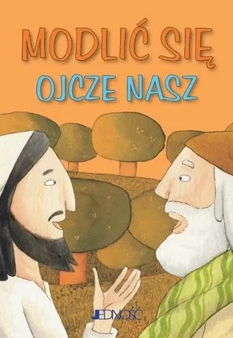 MODLIĆ SIĘ OJCZE NASZ