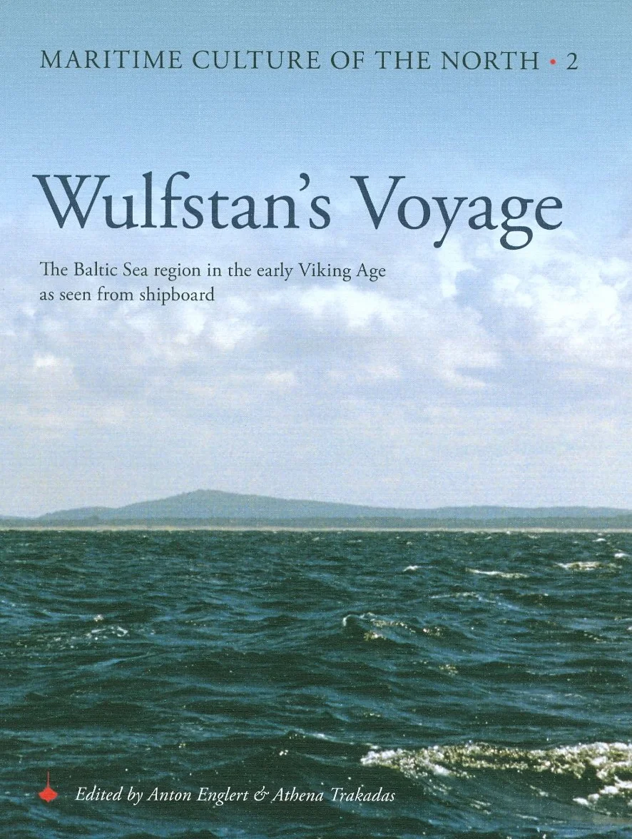 Wulfstan's Voyage: The Baltic Sea Region in the Early Viking Age as Seen from Shipboard: 2