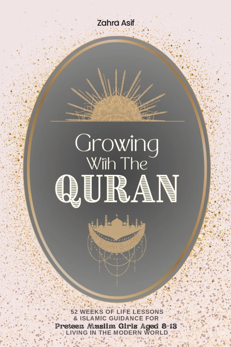 Growing with the Quran: 52 weeks of Life lessons and Islamic Guidance for Preteen Muslim girls aged 8 to 13 living in the modern world (Black & White Edition)