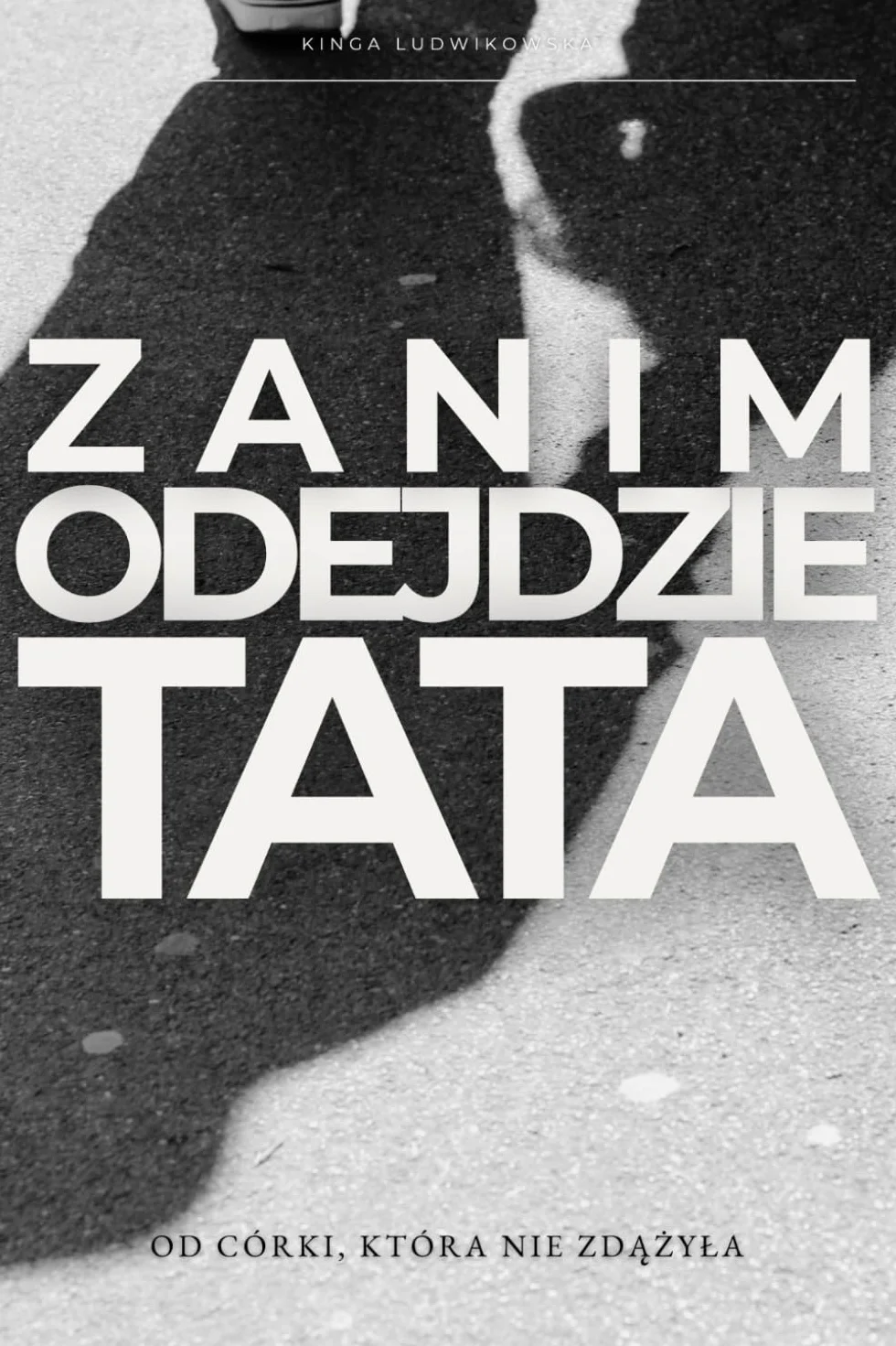 Zanim odejdzie Tata: Od Córki, która nie zdążyła. Książka o relacji córki z ojcem, pytaniach do rozmowy i budowaniu więzi.