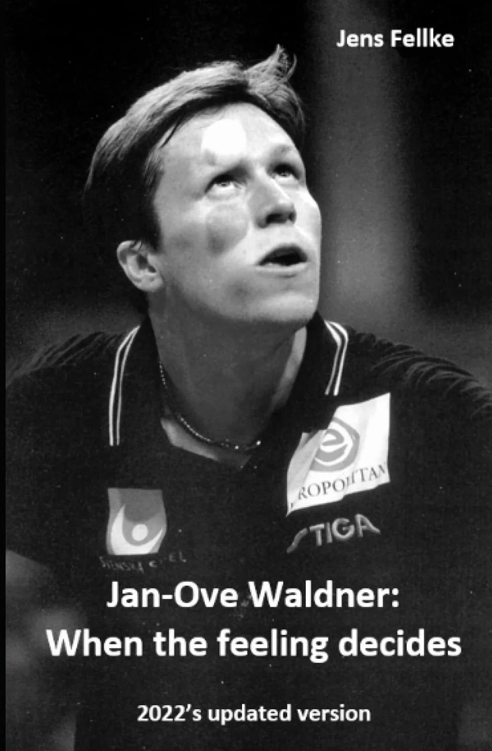 Jan-Ove Waldner: When the Feeling decides: 2022's updated version