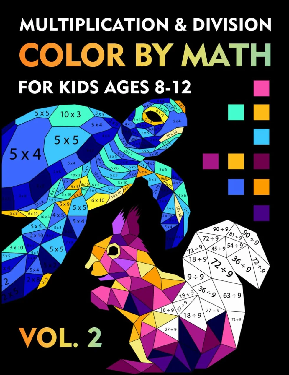 Color by Math: Multiplication and Division for Kids Ages 8-12 VOL.2: Workbook with Fun Games to Learn Multiplication Table, Practice and Improve Math Skills, Coloring Book by Number for Grade 2,3,4,5