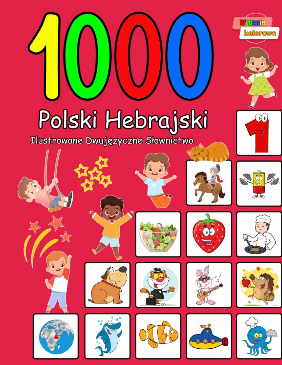 1000 Polski Hebrajski Ilustrowane Dwujęzyczne Słownictwo (Wydanie kolorowe): Polish Hebrew Bilingual Vocabulary